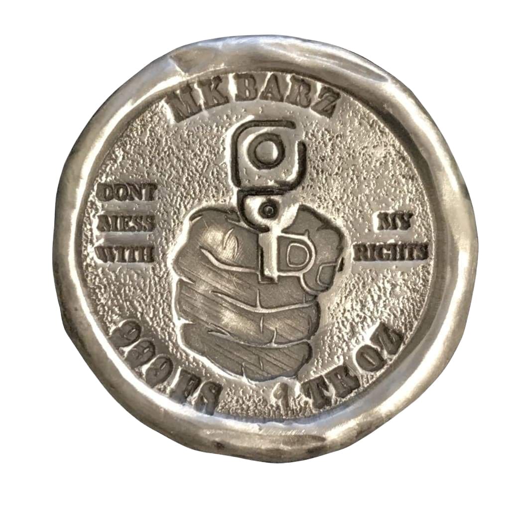 1 Oz MK BarZ Don’t Mess With My Rights Stamped.999 FS Round